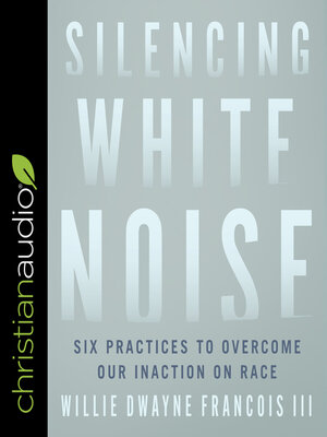 cover image of Silencing White Noise